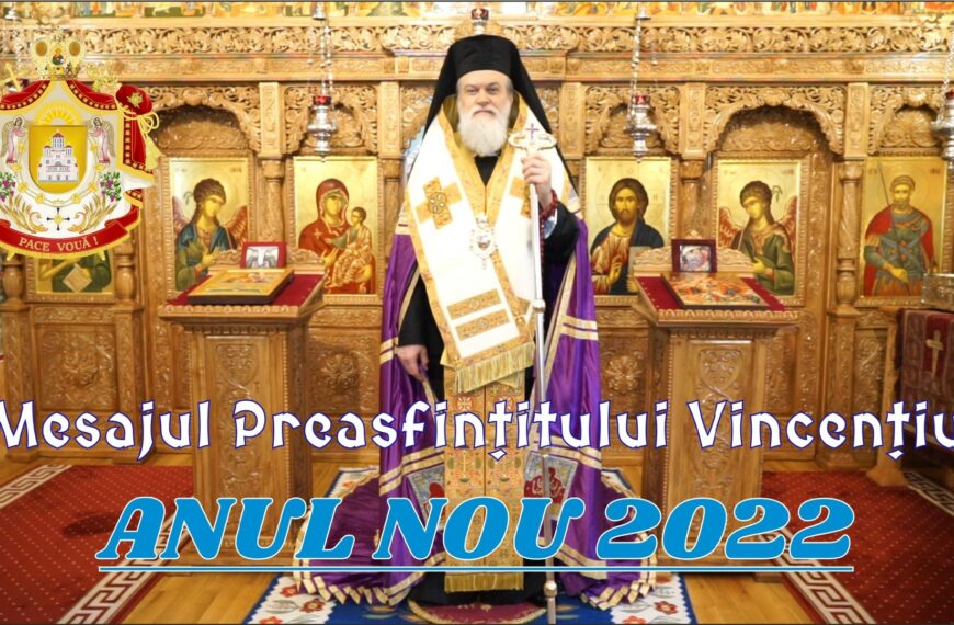 (Video) Mesajul Preasfințitului Părinte Episcop Vincențiu de Anul Nou 2022