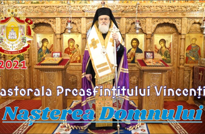 Pastorala de Crăciun a Preasfințitului Părinte Episcop Vincențiu – 2021